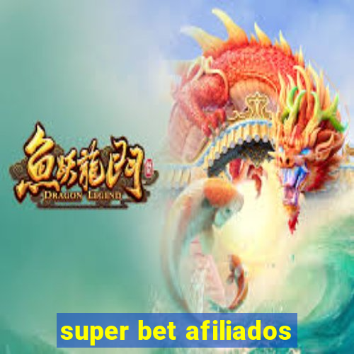 super bet afiliados